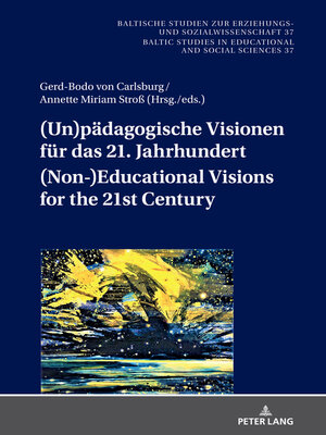 cover image of (Un)paedagogische Visionen fuer das 21. Jahrhundert / (Non-)Educational Visions for the 21st Century